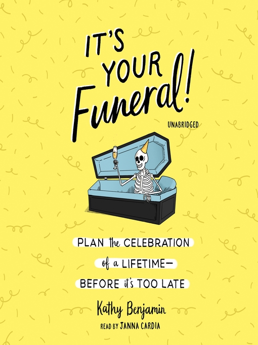 Title details for It's Your Funeral! by Kathy Benjamin - Available